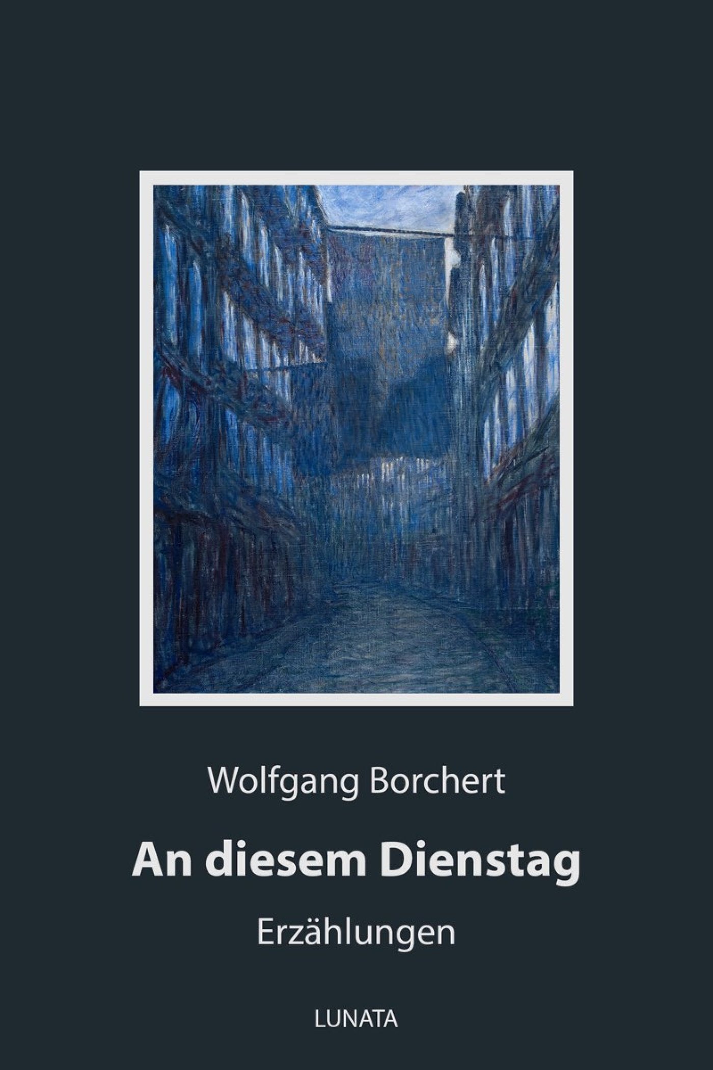 An diesem Dienstag - Wolfgang Borchert - ebook