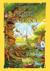 Eliksir Dobroci - Ciesielska Magdalena - audiobook + książka