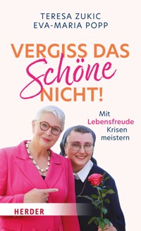 Vergiss das Schöne nicht! - Teresa Zukic - ebook