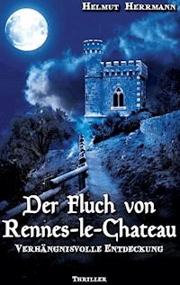 Der Fluch von Rennes-le-Château - Helmut Herrmann - ebook