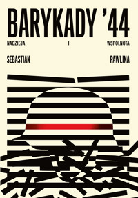 Barykady '44. Nadzieja i wspólnota - Pawlina Sebastian - ebook