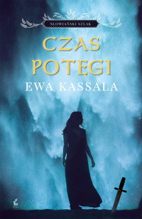 Czas potęgi. Cykl Słowiański szlak. Tom 2 - Ewa Kassala - ebook + książka