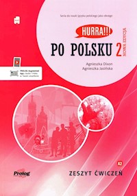 Hurra!!! Po polsku 2 Zeszyt ćwiczeń Nowa Edycja - Dixon Agnieszka, Jasińska Agnieszka - książka