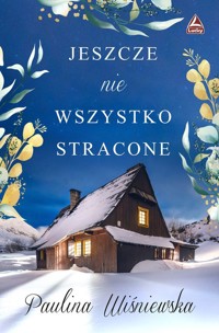 Jeszcze nie wszystko stracone - Paulina Wiśniewska - ebook + audiobook + książka