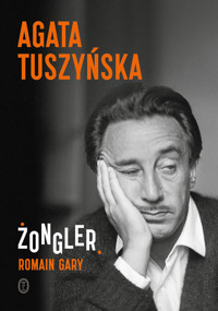 Żongler. Romain Gary - Agata Tuszyńska - ebook + książka