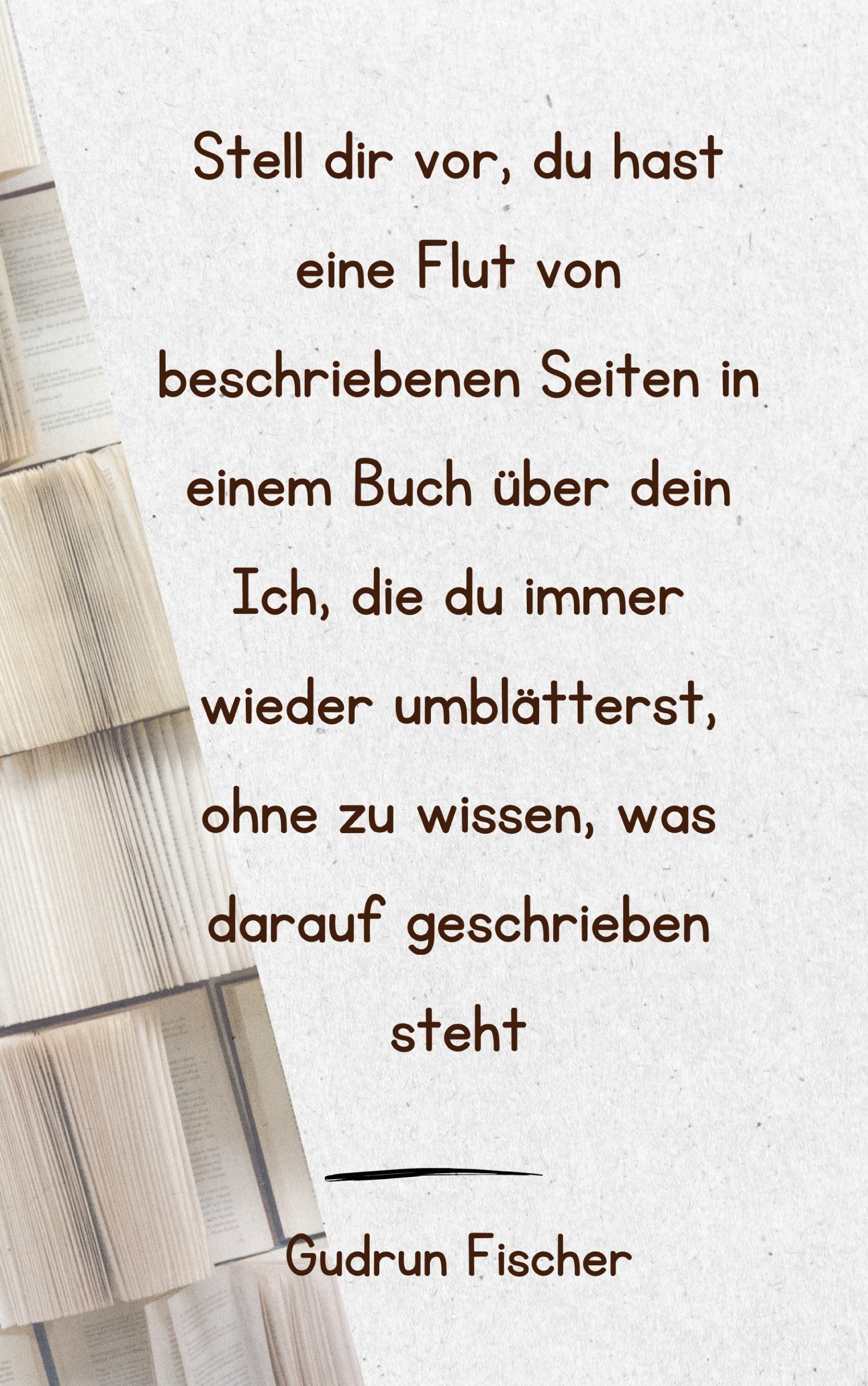 Stell dir vor, du hast eine Flut von beschriebenen Seiten in einem Buch über dein Ich, die du immer wieder umblätterst, ohne zu wissen, was darauf ...