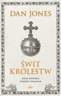 Świt królestw. Jasna historia wieków ciemnych - Dan Jones - książka
