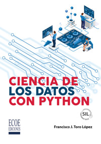 Ciencia de los datos con Python - 1ra edición - Francisco J. Toro López - ebook