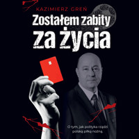 Zostałem zabity za życia - Greń Kazimierz - ebook + audiobook
