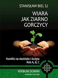 Wiara jak ziarno gorczycy - Stanisław Biel SJ - ebook