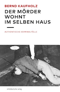 Der Mörder wohnt im selben Haus - Bernd Kaufholz - ebook