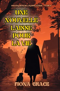 Une nouvelle laisse pour la vie (Une enquête de l'équipe canine — tome 3) - Fiona Grace - ebook
