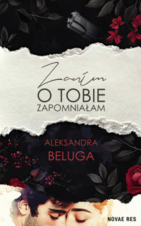 Zanim o Tobie zapomniałam - Aleksandra Beluga - ebook