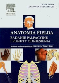 Anatomia Fielda Badanie palpacyjne i punkty odniesienia - Field Derek, Hutchinson Jane Owen - książka