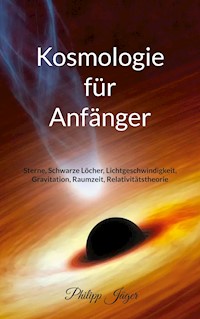 Kosmologie für Anfänger (Farbversion) - Philipp Jäger - ebook