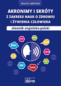 Akronimy i skróty z zakresu nauk o zdrowiu i żywienia człowieka - Jabłoński Marcin - książka