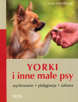 Yorki i inne małe psy - Heike Schmidt-Roger - książka