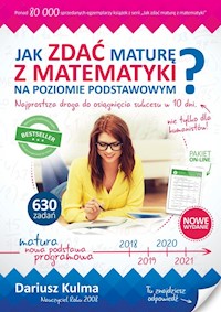 Jak zdać maturę z matematyki na poziomie podstawowym? - Dariusz Kulma - książka
