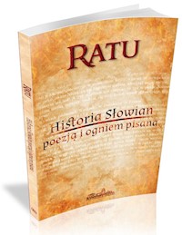 Historia Słowian poezją i ogniem pisana - Ratu - książka