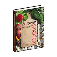 Zdrowie ze smakiem - Praca zbiorowa - książka