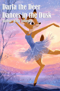 Darla the Deer Dances in the Dusk - Kelly Johnson - ebook