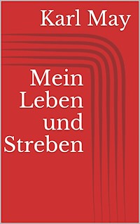 Mein Leben und Streben - Karl May - ebook