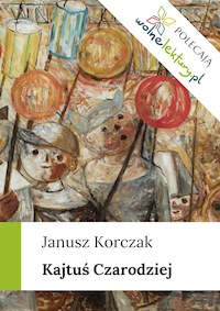 Kajtuś Czarodziej - Janusz Korczak - ebook + audiobook