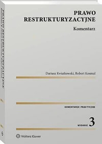 Prawo restrukturyzacyjne. Komentarz - Robert Kosmal, Dariusz Kwiatkowski - książka