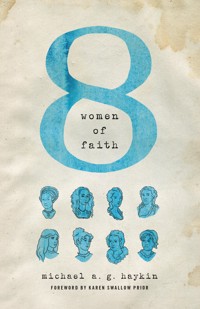 Eight Women of Faith - Michael A. G. Haykin - ebook