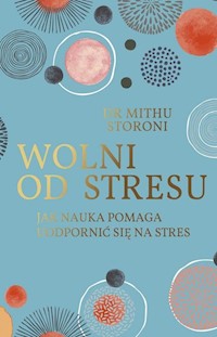 Wolni od stresu - Mithu Storoni - książka