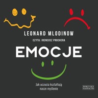 Emocje. Jak uczucia kształtują nasze myślenie - Leonard Mlodinov - audiobook