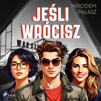 Jesli wrócisz - Nikodem Pałasz - ebook + audiobook