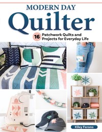 Modern Day Quilter - Kiley Ferons - ebook