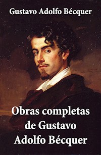 Obras completas de Gustavo Adolfo Bécquer - Gustavo Adolfo Bécquer - ebook