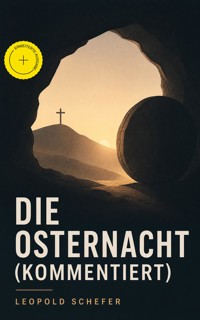 Die Osternacht (Kommentiert) - Leopold Schefer - ebook