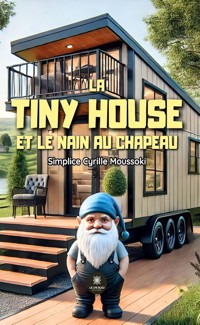 La tiny house et le nain au chapeau - Simplice Cyrille Moussoki - ebook