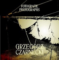 Grzegorz Czarnecki Fotografie - Czarnecki Grzegorz - książka