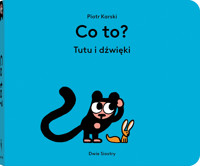 Co to? Tutu i dźwięki - Piotr Karski - książka