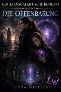 Der Transgalaktische Konflikt - Im Schatten der Jägerin - Band 3 von 7 - Die Offenbarung - Linda Poulsen - ebook
