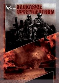 Kaukaskie epicentrum - Marcin Gawęda - ebook