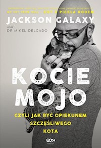Kocie mojo czyli jak być opiekunem szczęśliwego kota - Galaxy Jackson, Delgado Mikel, Rock Bobby - książka