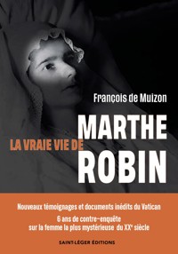 La vraie vie de Marthe Robin - François de Muizon - ebook