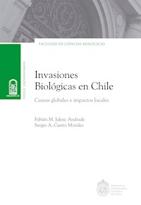 Invasiones biológicas en Chile - Fabián Jaksic Andrade - ebook