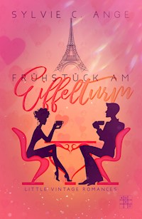 Frühstück am Eiffelturm - Sylvie C. Ange - ebook