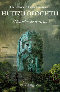 Huitzilopochtli - Roberto Luna Velázquez - ebook