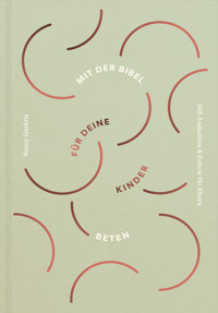 Mit der Bibel für deine Kinder beten - Guthrie Nancy - ebook