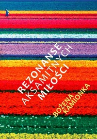 Rezonanse aksamitnych miłości - Kamionka Bożena - książka