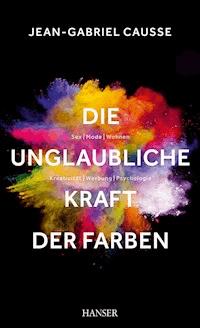 Die unglaubliche Kraft der Farben - Jean-Gabriel Causse - ebook