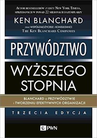 Przywództwo wyższego stopnia - Ken Blanchard - książka