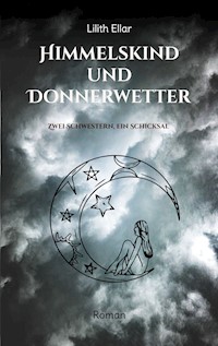 Himmelskind und Donnerwetter - Lilith Ellar - ebook